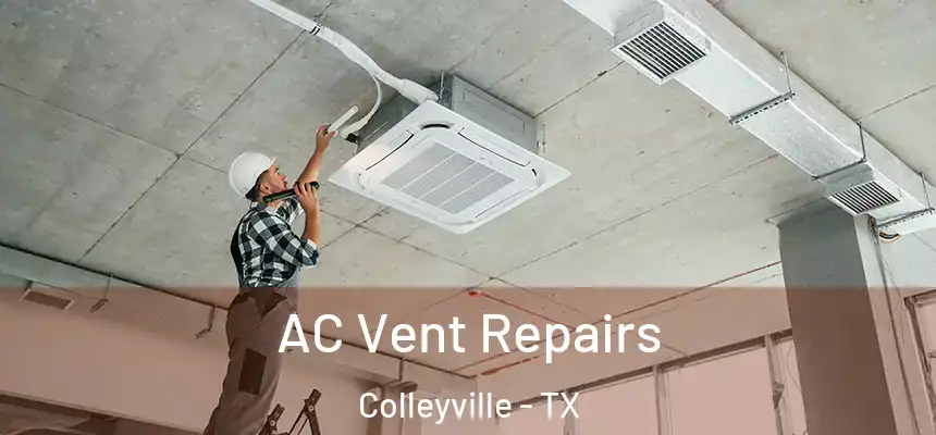 AC Vent Repairs Colleyville - TX