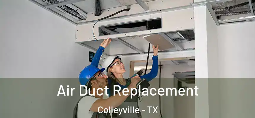  Air Duct Replacement Colleyville - TX