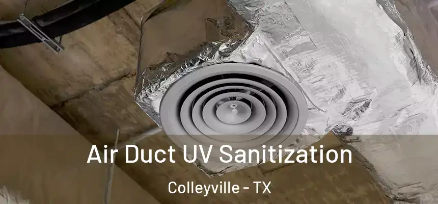 Air Duct UV Sanitization Colleyville - TX