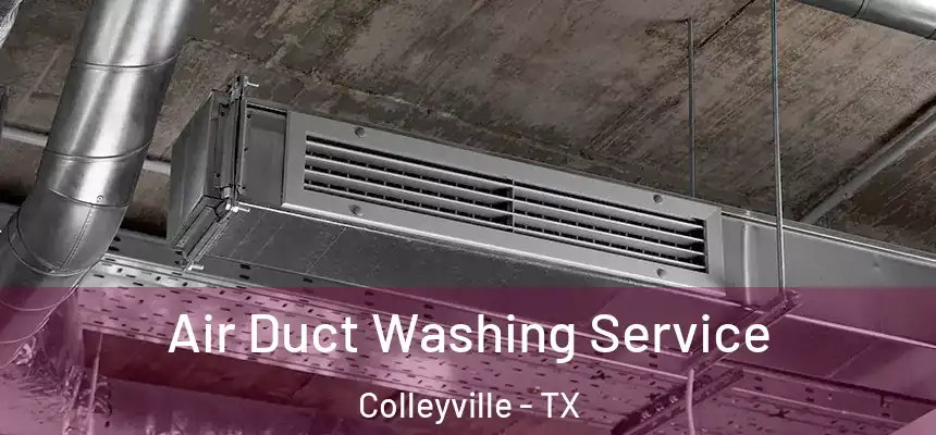 Air Duct Washing Service Colleyville - TX