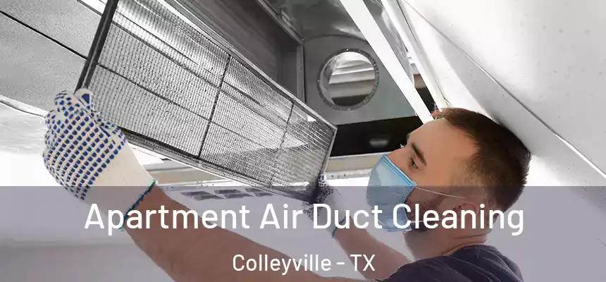 Apartment Air Duct Cleaning Colleyville - TX