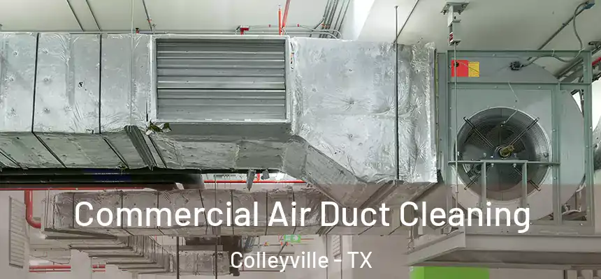 Commercial Air Duct Cleaning Colleyville - TX