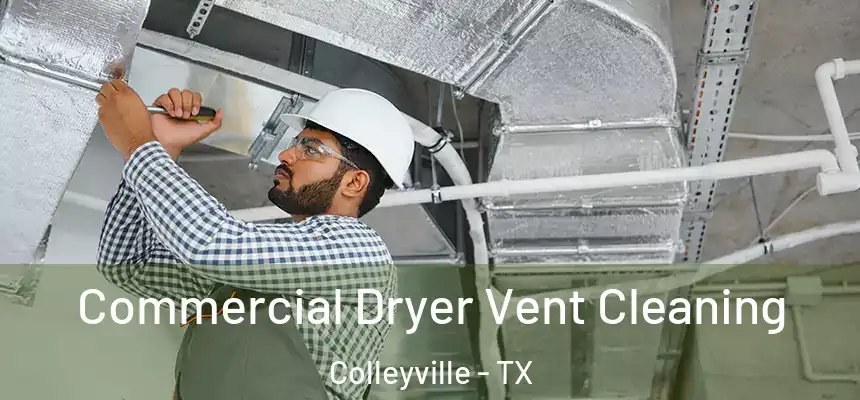 Commercial Dryer Vent Cleaning Colleyville - TX