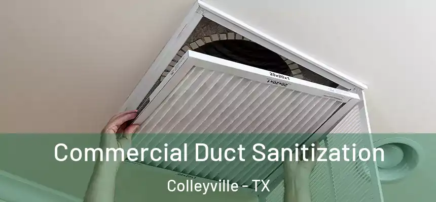 Commercial Duct Sanitization Colleyville - TX