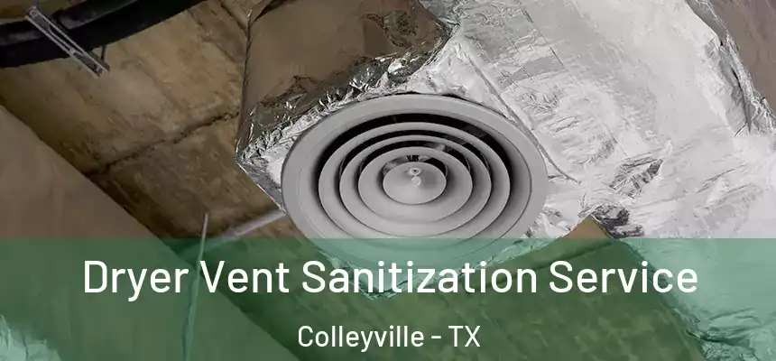 Dryer Vent Sanitization Service Colleyville - TX