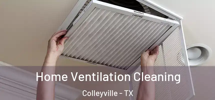 Home Ventilation Cleaning Colleyville - TX