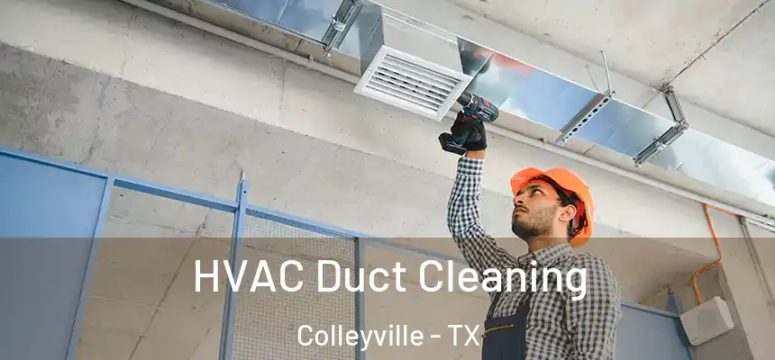 HVAC Duct Cleaning Colleyville - TX