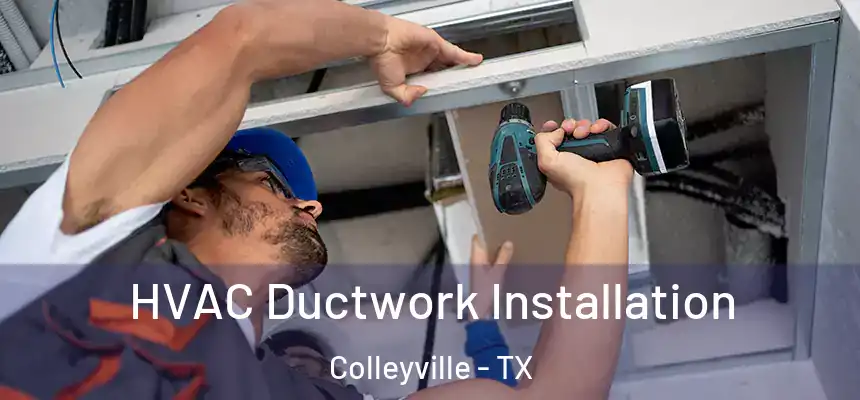  HVAC Ductwork Installation Colleyville - TX