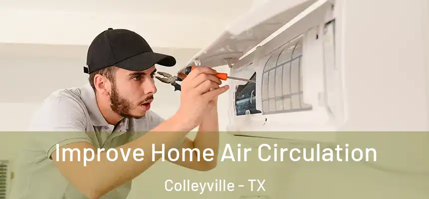 Improve Home Air Circulation Colleyville - TX