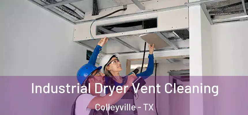  Industrial Dryer Vent Cleaning Colleyville - TX