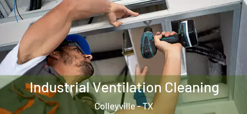 Industrial Ventilation Cleaning Colleyville - TX