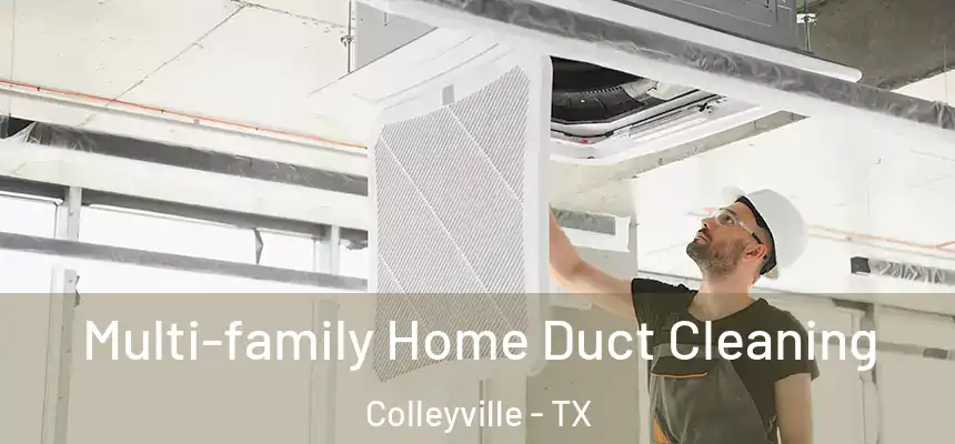 Multi-family Home Duct Cleaning Colleyville - TX