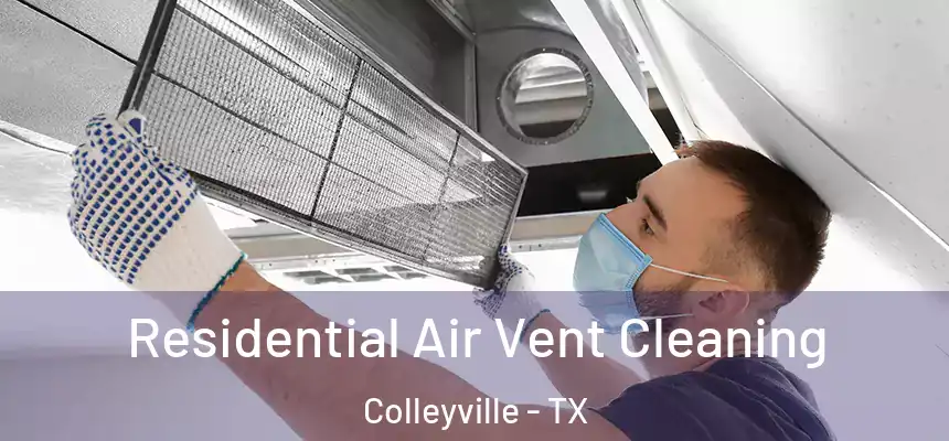 Residential Air Vent Cleaning Colleyville - TX
