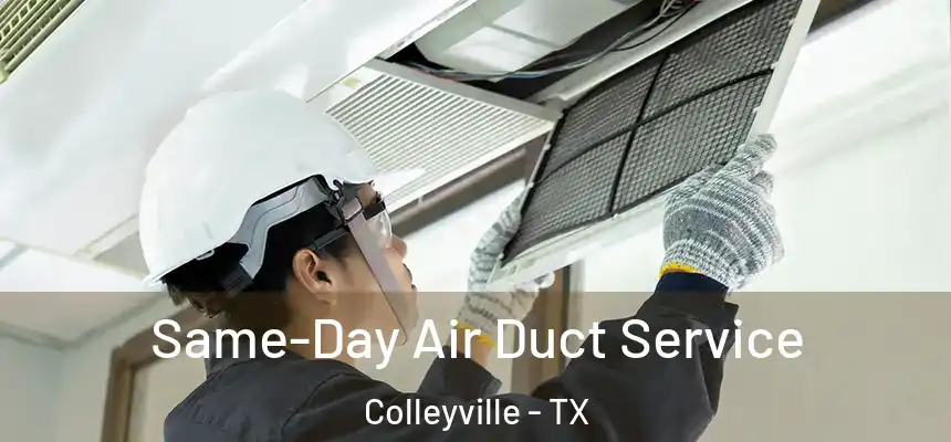Same-Day Air Duct Service Colleyville - TX
