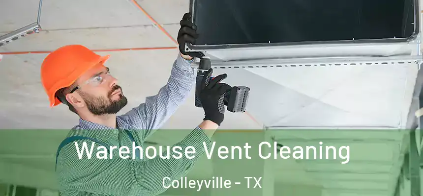  Warehouse Vent Cleaning Colleyville - TX